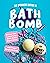 The Beginners Edition of Bath Bomb Recipes by Jenny Kings