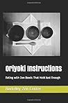 Oriyoki Instructions: Eating with Zen Bowls That Hold Just Enough