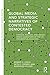 Global Media and Strategic Narratives of Contested Democracy: Chinese, Russian, and Arabic Media Narratives of the US Presidential Election (Routledge ... Global Information, Politics and Society)