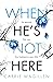 When He's Not Here (The Sharif Thrillers, #1)