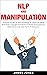NLP and Manipulation: Using...