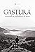 Gastura by Fernando Machado