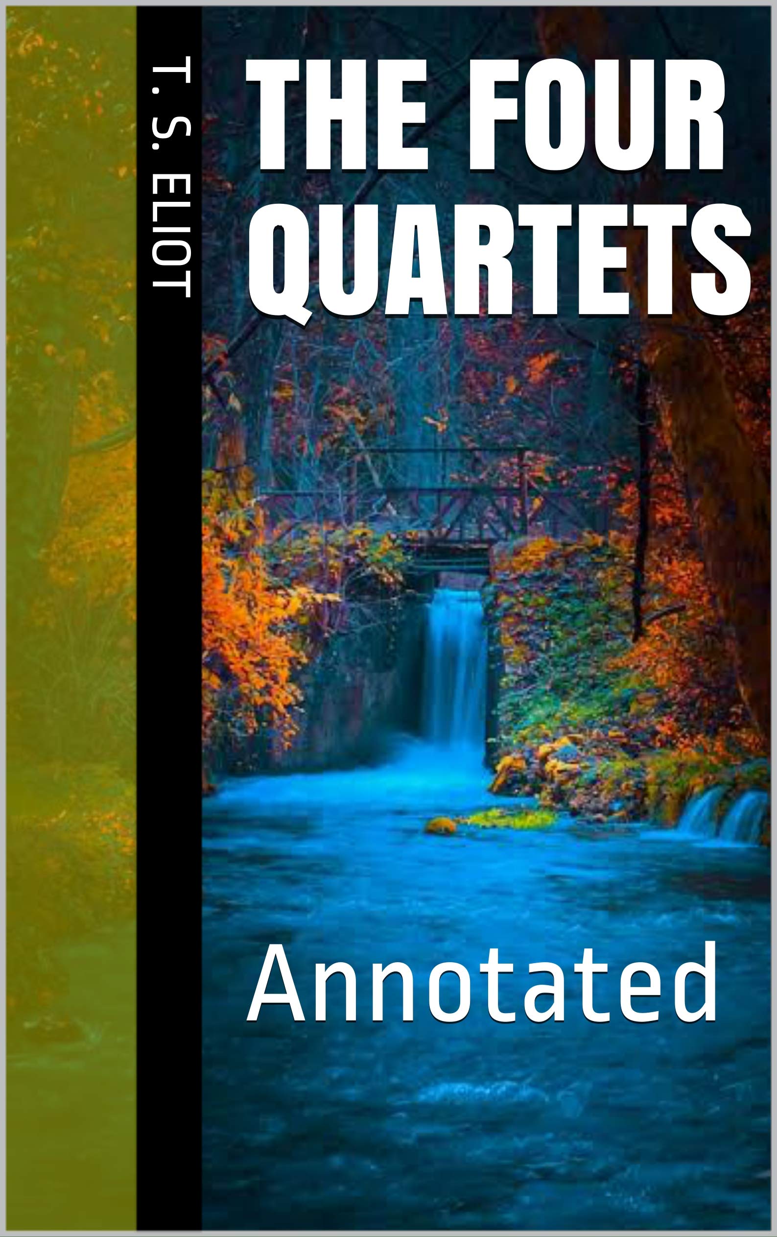 The Four Quartets: Annotated