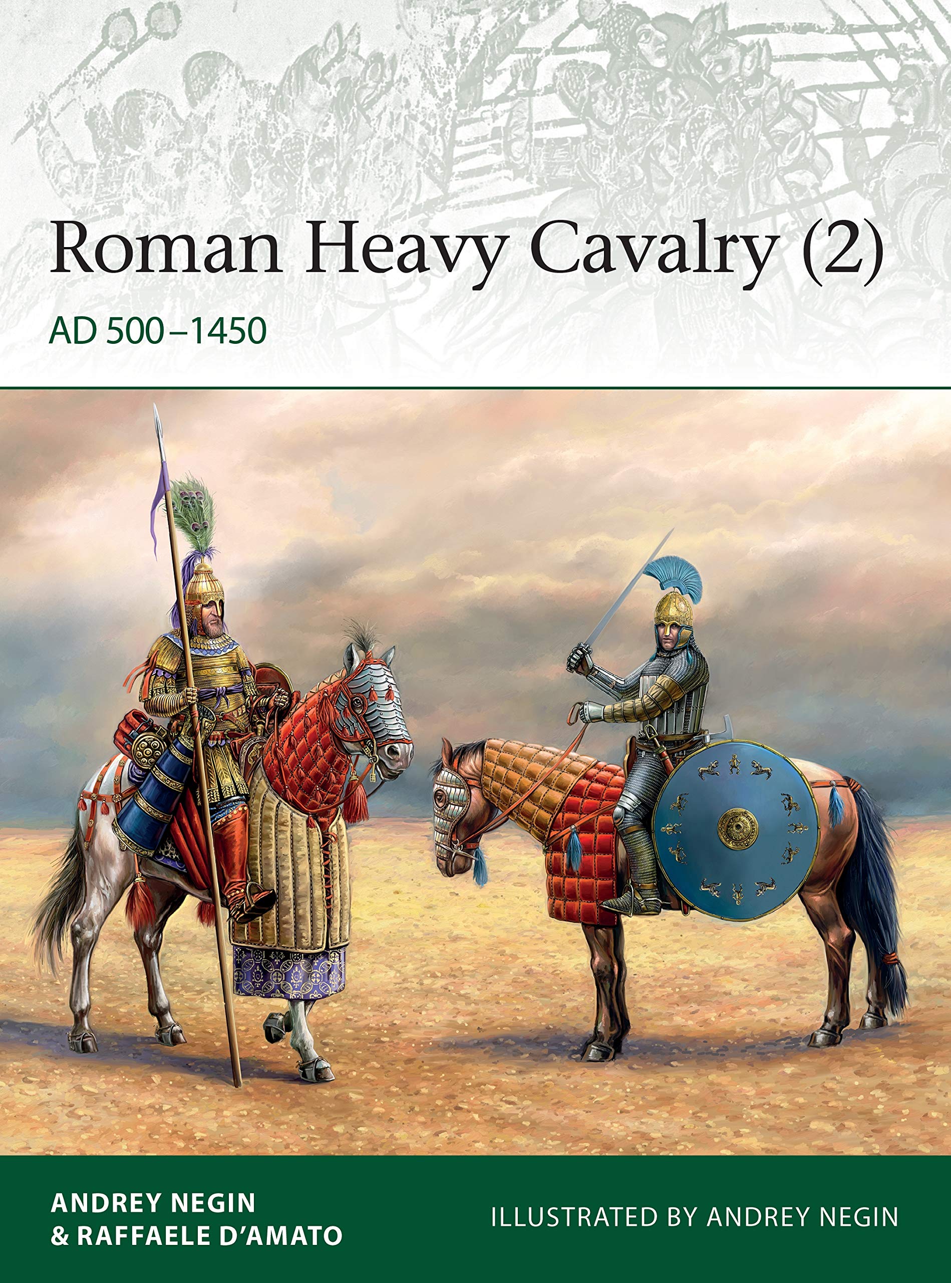 Roman Heavy Cavalry (2): AD 500–1450 (Elite Book 235)