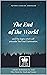 The End of the World and the Signs which will precede The Fin... by Charles Arminjon