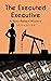 The Executed Executive (Nosy Parkers Mysteries Book 4)