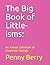 The Big Book of Little-isms by Penny Berry