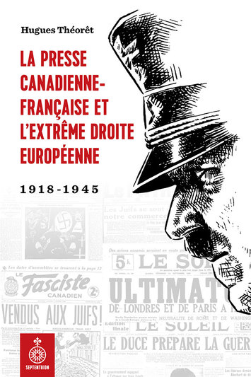 La presse canadienne-française et l'extrême droite européenne, 1918-1945