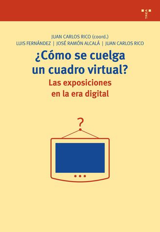 ¿Cómo se cuelga un cuadro virtual? Las exposiciones en la era digital.