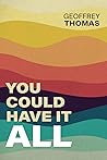 You Could Have It All