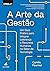 A Arte da Gestão: Um Guia Prático Para Integrar Liderança e Recursos Humanos no Setor de Tecnologia (Portuguese Edition)