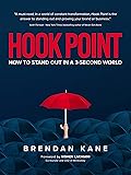 Hook Point: How to Stand Out in a 3-Second World