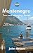Montenegro: A Trust-Me Trav...