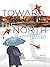 Toward the North: Stories b...