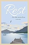 Rest: for the rest of us