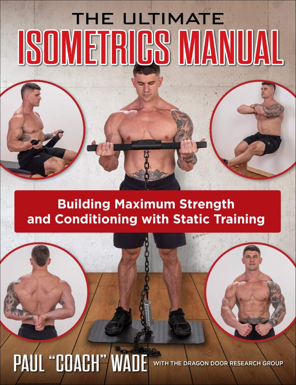 The Ultimate Isometrics Manual: Building Maximum Strength and Conditioning with Static Training (Kindle Edition)