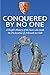 Conquered by No One: A Peop...