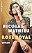 Rose Royal by Nicolas Mathieu