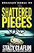 Shattered Pieces (Brannon H...
