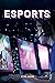 Esports (White Lightning Nonfiction)