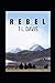 REBEL: The Last American Novel