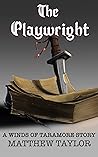 The Playwright (The Winds of Taramore)