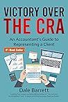 Victory Over the CRA: An Accountant's Guide to Representing a Client