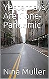 Yesterdays Are Gone-Pandemic