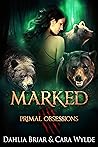 Marked (Primal Obsessions, #2)