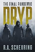 DRYP: The Final Pandemic (DRYP Trilogy #1)
