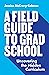 A Field Guide to Grad School: Uncovering the Hidden Curriculum (Skills for Scholars)