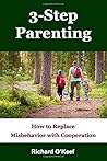 3-Step Parenting: How to Replace Misbehavior with Cooperation