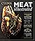 Meat Illustrated: A Foolproof Guide to Understanding and Cooking with Cuts of All Kinds