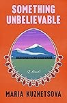 Something Unbelievable by Maria Kuznetsova