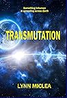 Transmutation: Exciting sci-fi medical thriller where a dangerous, life-threatening, alien contamination spreads to humans and alters their DNA