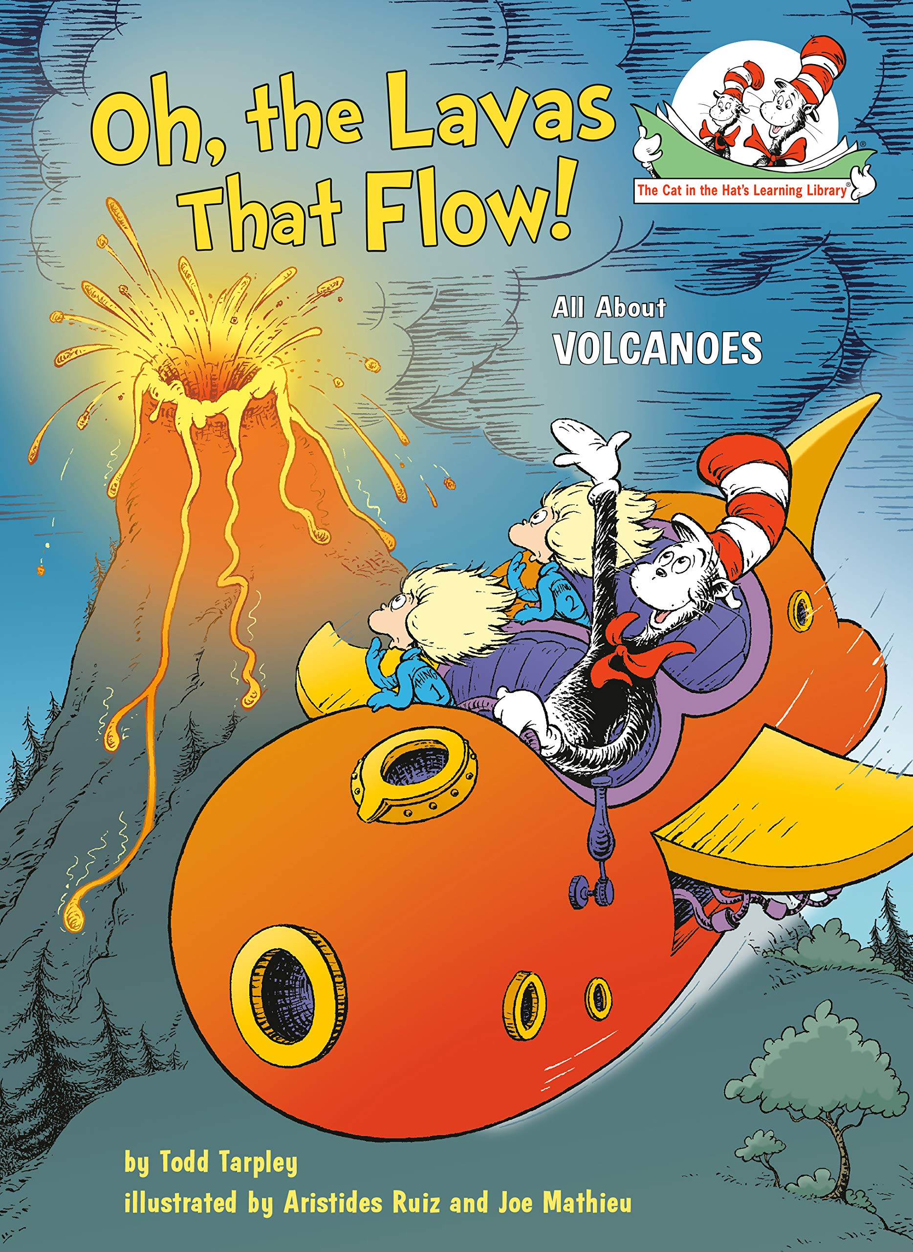 Oh, the Lavas That Flow! All About Volcanoes (The Cat in the Hat's Learning Library)