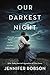 Our Darkest Night