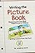 Writing the Picture Book: Mastering the First Book Adults Read to Children (Writing Lessons from the Front)