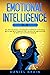 Emotional Intelligence 2.0: The Psychological Techniques To Improve Your Social Skills and Relationships for a Better Life and Success at Work and To Boost Your EQ