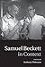 Samuel Beckett in Context by Anthony Uhlmann