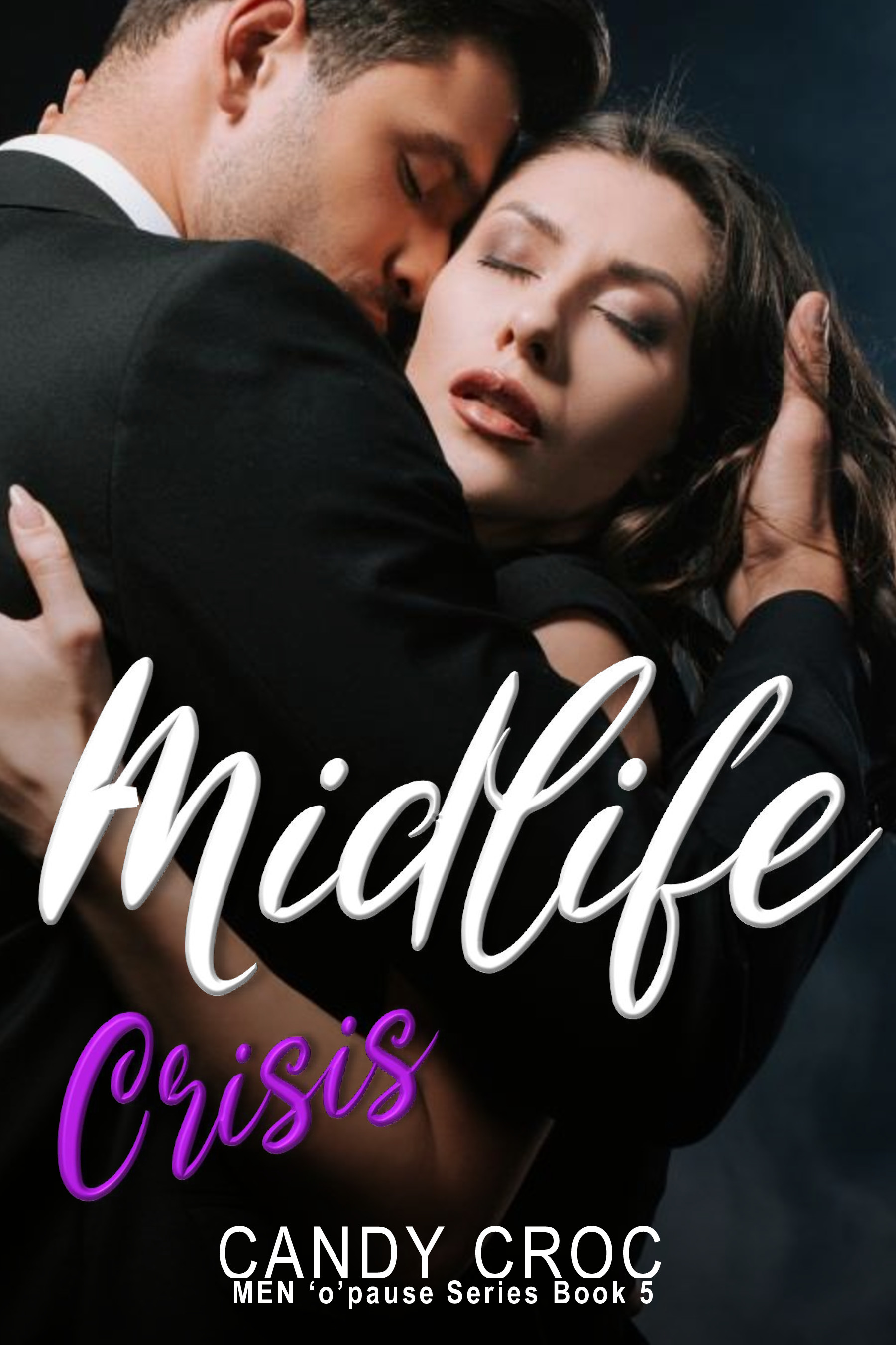 Midlife Crisis: Book #5 Romance for the over 30 (The MEN 'o' pause Series)