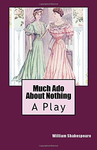 Much Ado About Nothing: A Play