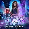 Lost Talismans and a Tequila by Annette Marie
