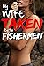 MY WIFE TAKEN BY THE FISHER...