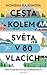 Cesta kolem světa v 80 vlacích
