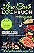 Low Carb Kochbuch für Beruf...