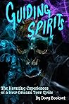 Guiding Spirits: The Haunting Experiences of a New Orleans Tour Guide