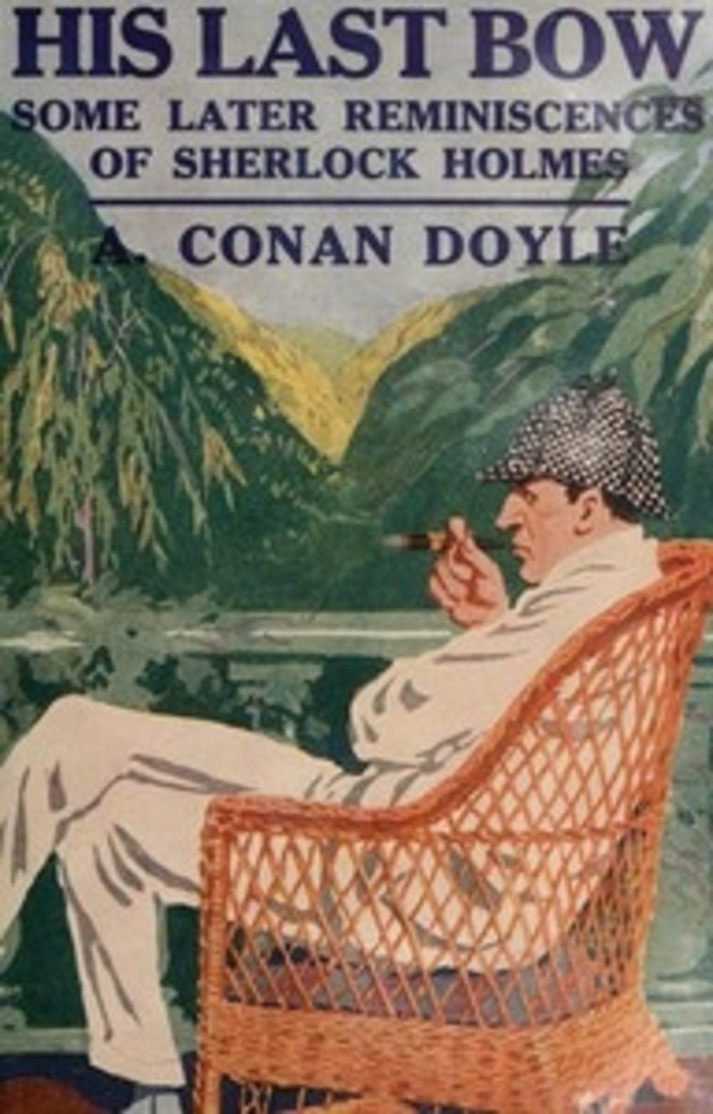 HIS LAST BOW: Some Reminiscences of Sherlock Holmes