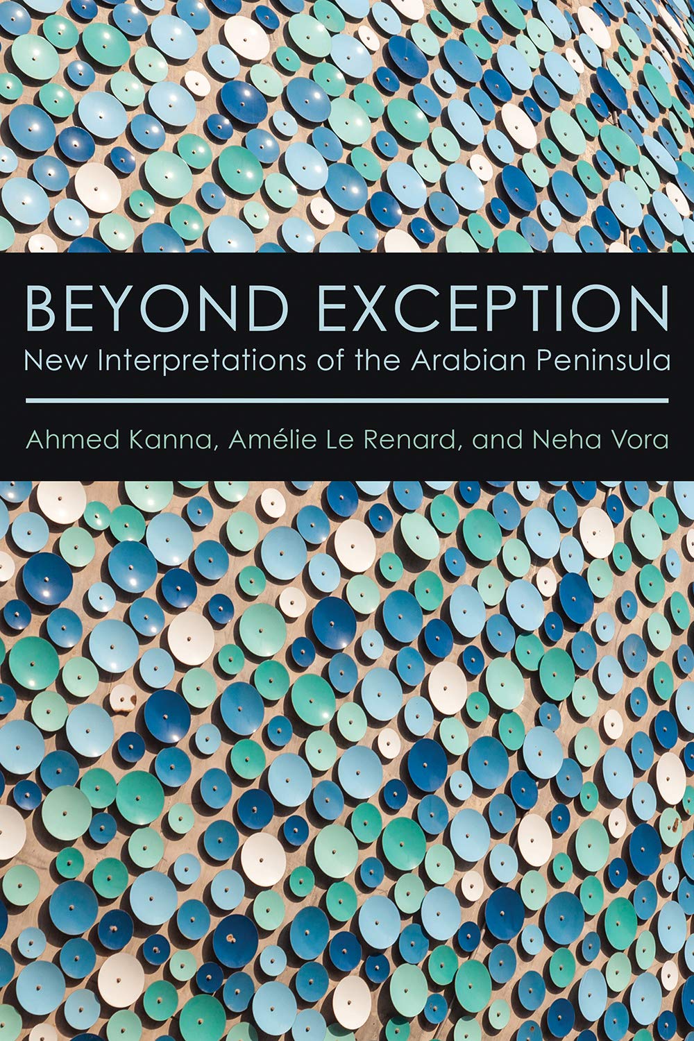 Beyond Exception: New Interpretations of the Arabian Peninsula (Kindle Edition)