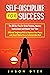 Self Discipline for Success: The 30-Day Plan for Brain Training, Memory Improvement and Master Your Time - A Mental Toughness Path to Improve Your Focus with Smart Habits For an Indistractable Mind